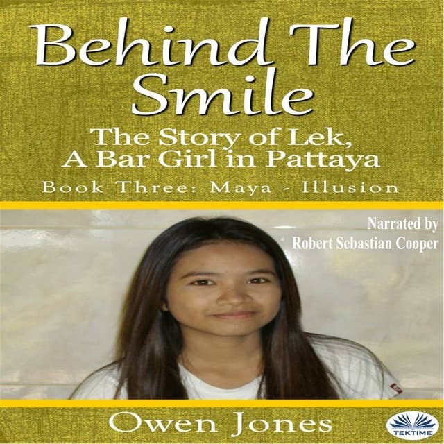 Maya - Illusion: The Story Of Lek, A Bar Girl In Pattaya - Book Three