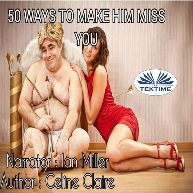 50 Ways To Make Him Miss You