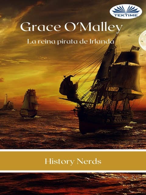 Grace O'Malley: La Reina Pirata De Irlanda