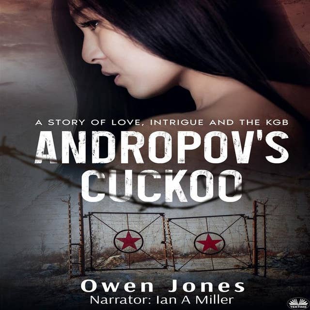 Andropov's Cuckoo: A Story Of Love, Intrigue And The KGB!