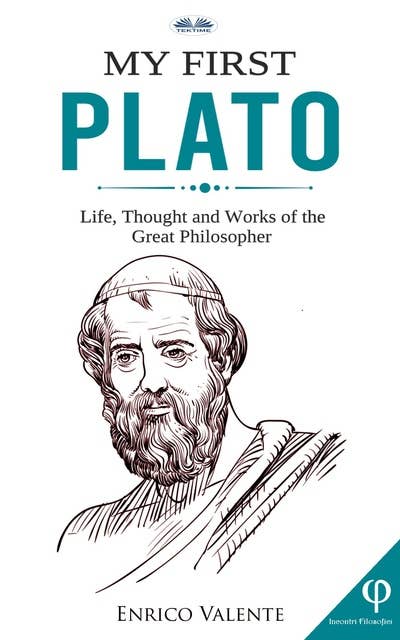 My First Plato: Life, Thought And Works Of The Great Philosopher