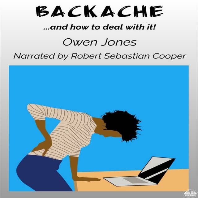 Backache: ...and How To Deal With It!