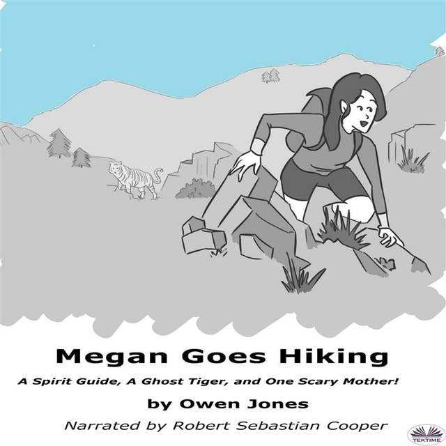 Megan Goes Hiking: A Spirit Guide, A Ghost Tiger And One Scary Mother!