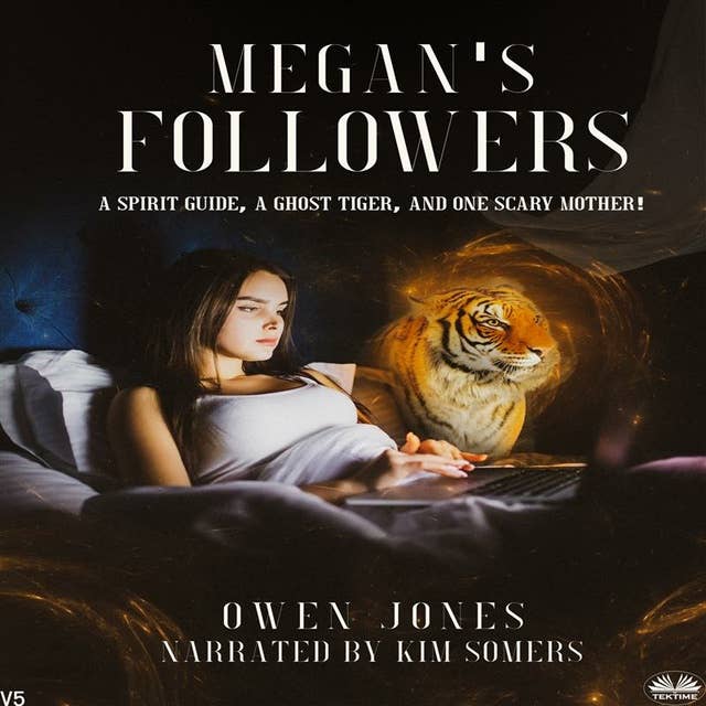 Megan's Followers: A Spirit Guide, A Ghost Tiger, And One Scary Mother!