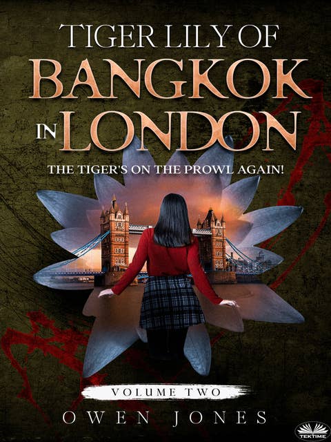 Tiger Lily Of Bangkok In London: The Tiger's On The Prowl Again!