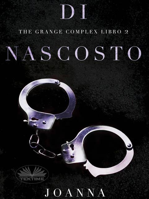Di Nascosto: The Grange Complex Libro 2