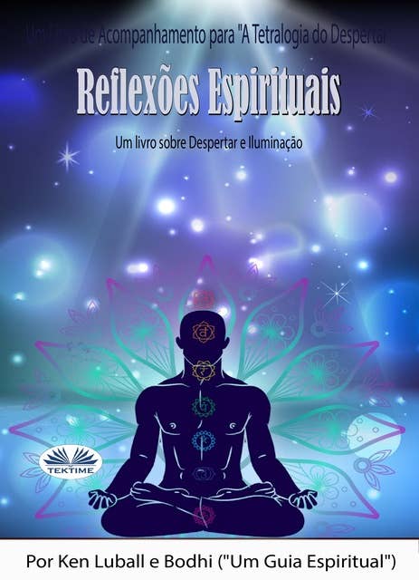 Reflexões Espirituais: Um Livro Sobre Despertar E Iluminação