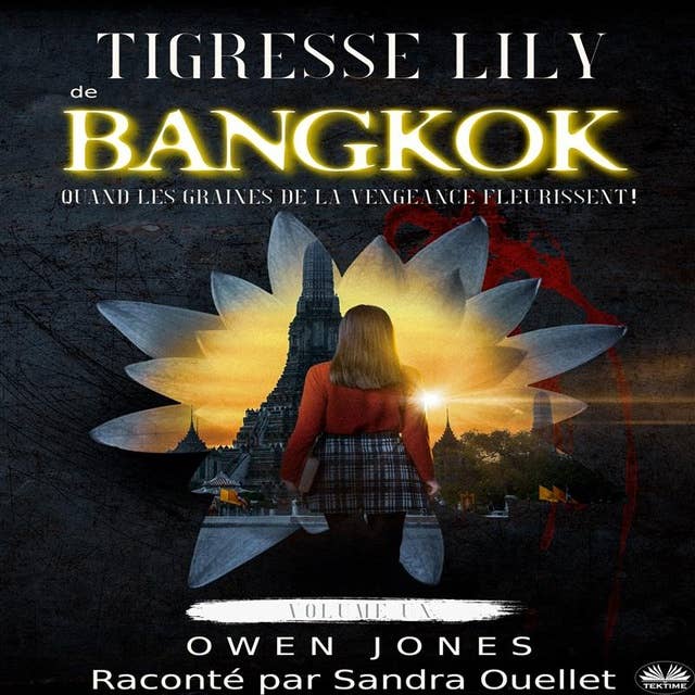 Tigresse Lily De Bangkok: Quand Les Graines De La Vengeance Fleurissent!