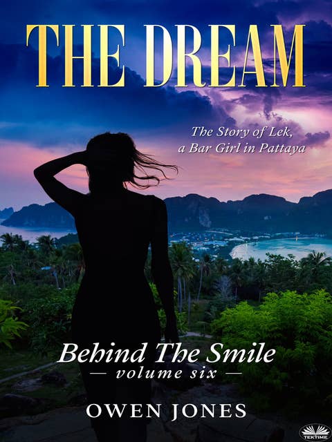 The Dream: The Story Of Lek, A Bar Girl In Pattaya