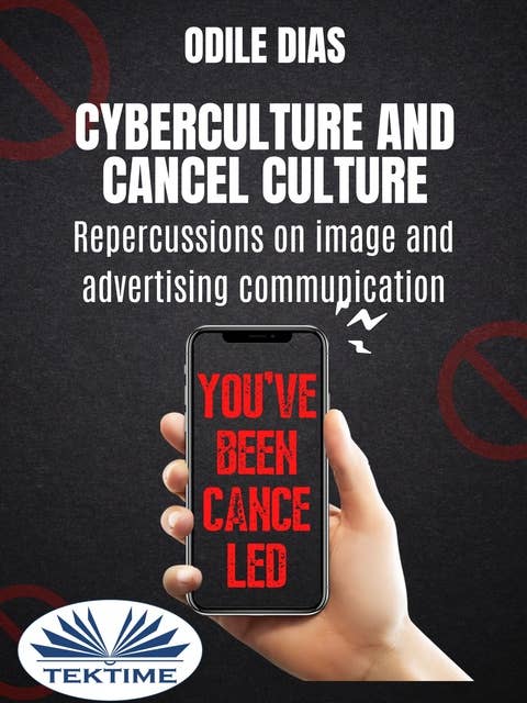 Cyberculture And Cancel Culture: Repercussions On Image And Advertising Communication