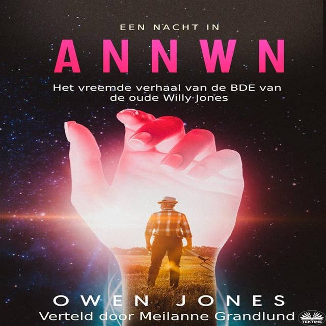 Een Nacht In Annwn: Het Vreemde Verhaal Van De BDE Van  De Oude Willy Jones