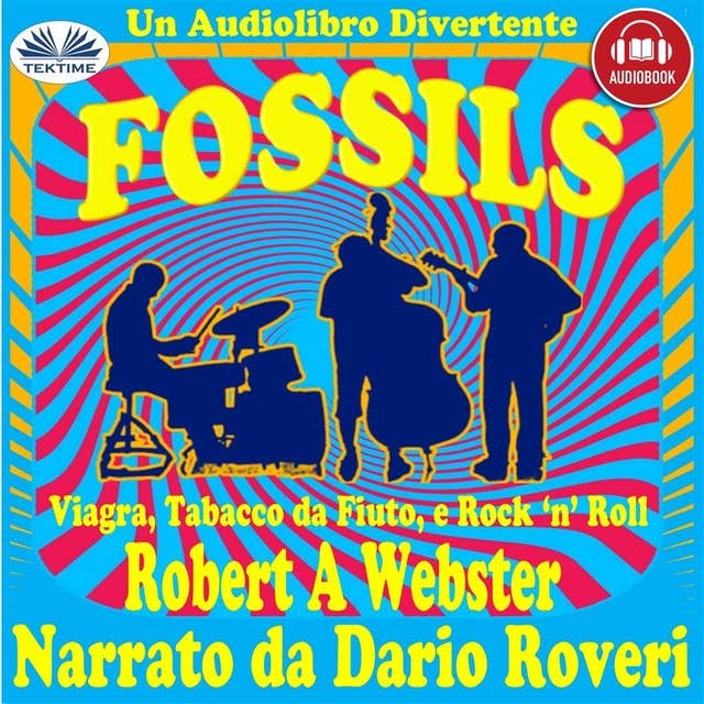 Fossils: Viagra, Tabacco Da Fiuto E Rock 'N' Roll