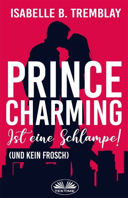 Prince Charming Ist Eine Schlampe: Kein Frosch