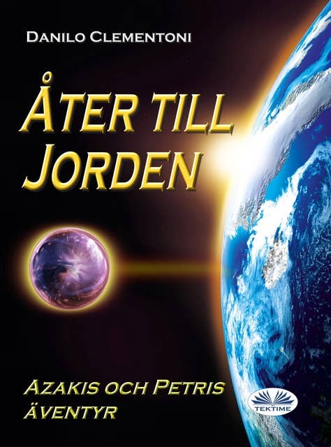 Åter Till Jorden: Azakis Och Petris Äventyr
