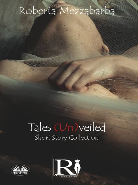 Tales (Un)veiled: Short Story Collection