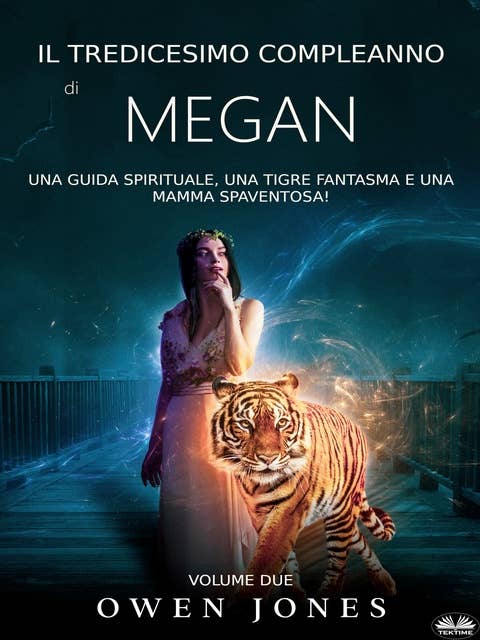 Il Tredicesimo Compleanno Di Megan: Una Guida Spirituale, Una Tigre Fantasma E Una Mamma Spaventosa! 