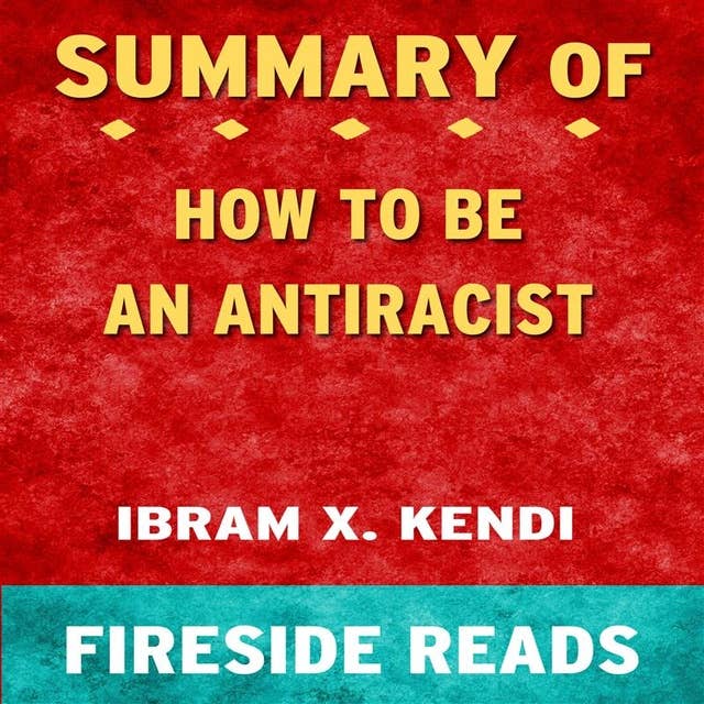 Summary: How To Be an Antiracist