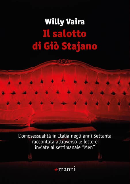 Il salotto di Giò Stajano: L’omosessualità in Italia negli anni Settanta raccontata attraverso le lettere inviate al settimanale “Men”