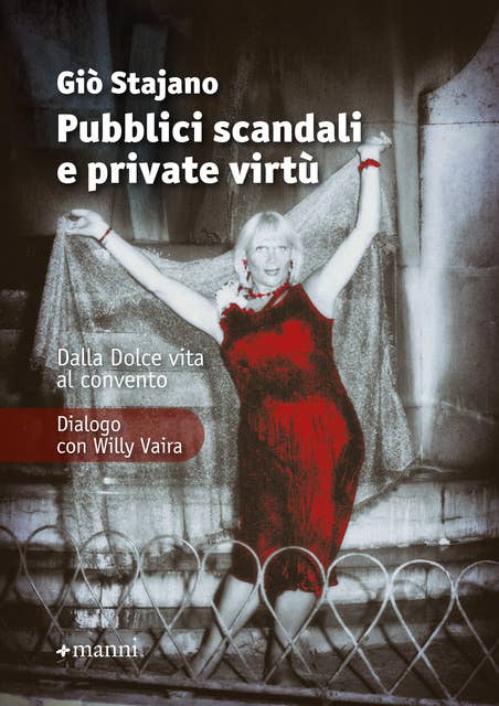 Pubblici scandali e private virtù: Dalla Dolce vita al convento