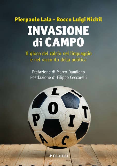 Invasione di campo: Il gioco del calcio nel linguaggio e nel racconto della politica