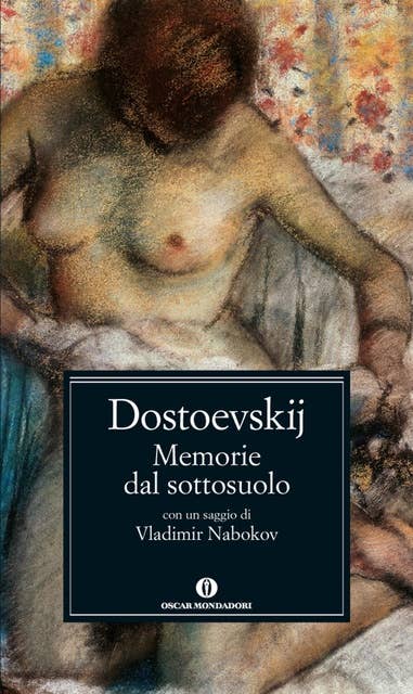 Memorie dal sottosuolo (Mondadori): Con un saggio di Vladimir Nabokov