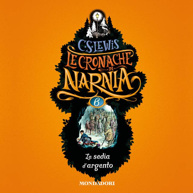 Le Cronache di Narnia - 6. La sedia d'argento