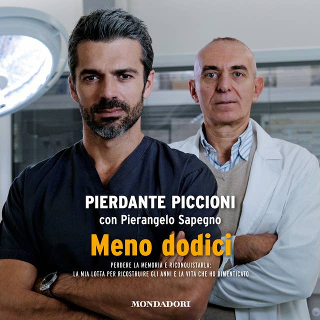 Meno dodici: Perdere la memoria e riconquistarla: la mia lotta per ricostruire gli anni e la vita che ho dimenticato