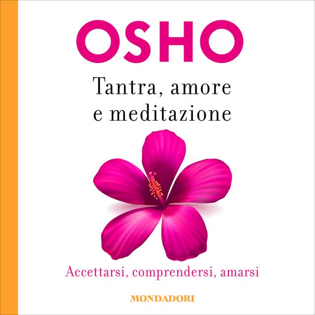 TANTRA, AMORE E MEDITAZIONE: Accettarsi, comprendersi, amarsi