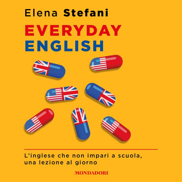 Everyday english: L'inglese che non impari a scuola, una lezione al giorno