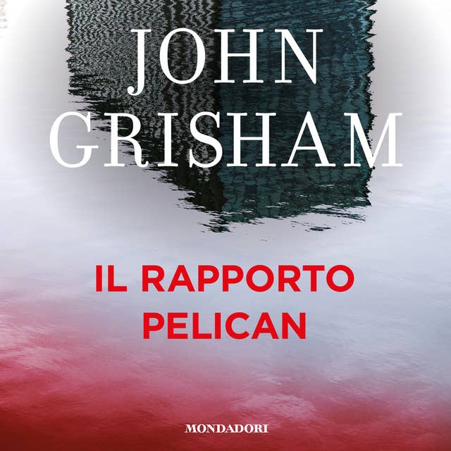 Il rapporto Pelican by John Grisham