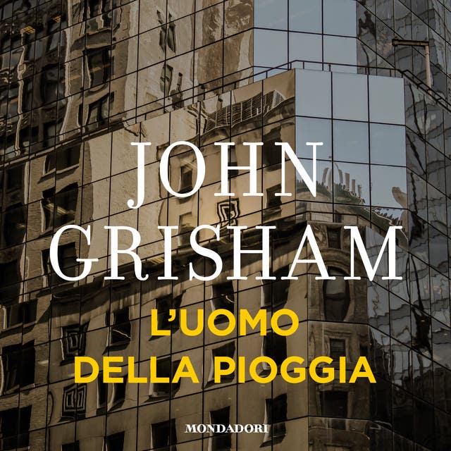 2 LIBRI JOHN GRISHAM - A.MONDADORI: L'UOMO DELLA PIOGGIA, I CONFRATELLI  (D99)