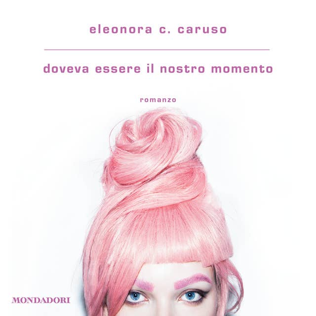 Doveva essere il nostro momento by Eleonora C. Caruso
