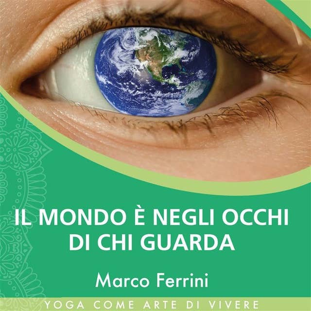 Il mondo è negli occhi di chi guarda