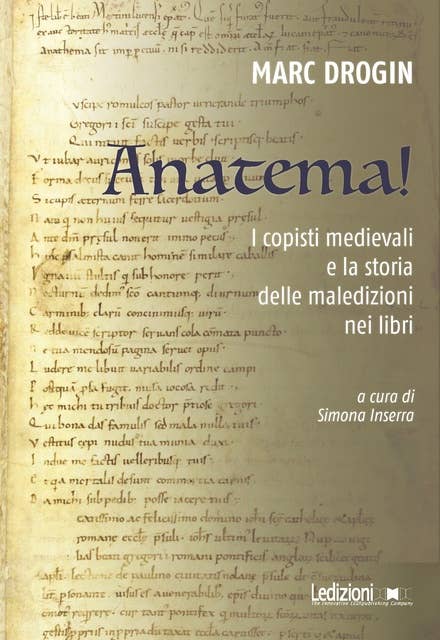 Anatema!: I copisti medievali e la storia delle maledizioni nei libri