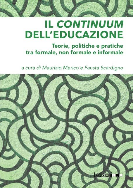 Il continuum dell’educazione: Teorie, politiche e pratiche tra formale, non formale e informale