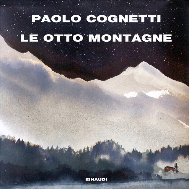 Le otto montagne by Paolo Cognetti