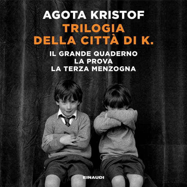 Agota Kristof - Trilogia della città di K - Il Grande Quaderno (Audiolibro)  