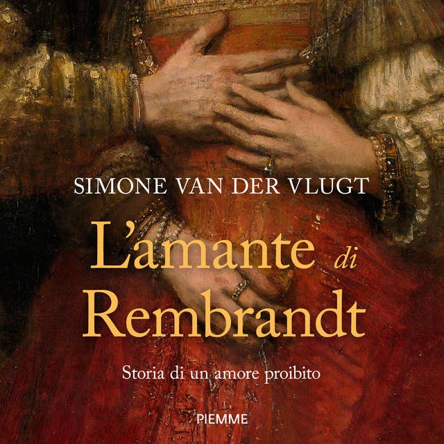 L'amante di Rembrandt: Storia di un amore proibito