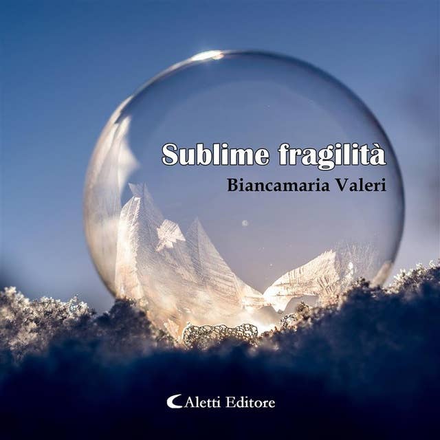 Sublime fragilità