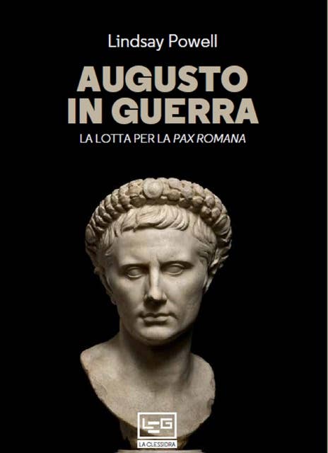 Augusto in guerra: La lotta per la Pax Romana