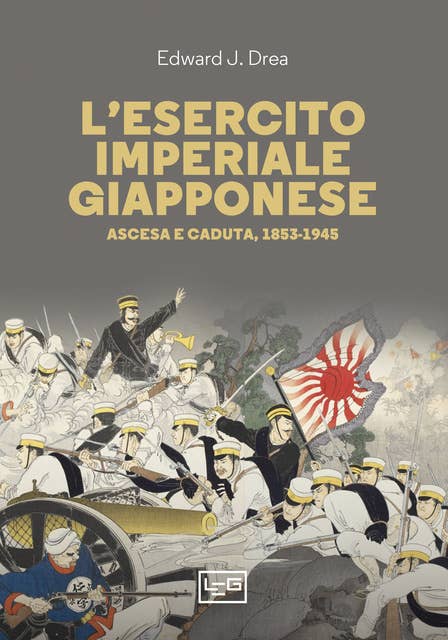 L'esercito imperiale giapponese: Ascesa e caduta, 1853-1945