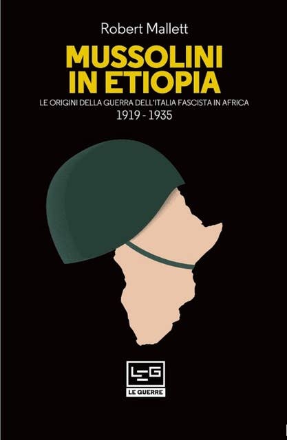 Mussolini in Etiopia: Le origini della guerra dell'Italia fascista in Africa 1919-1935