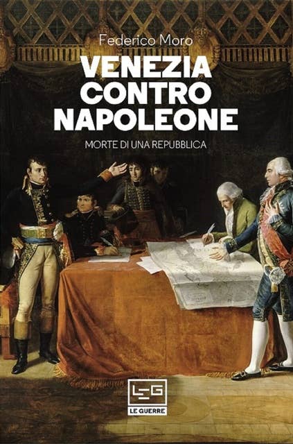 Venezia contro Napoleone: Morte di una repubblica