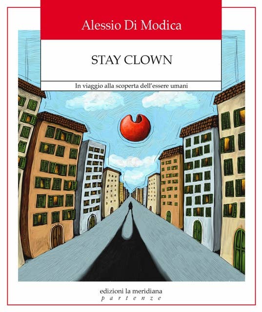 Stay Clown: In viaggio alla scoperta dell'essere umani