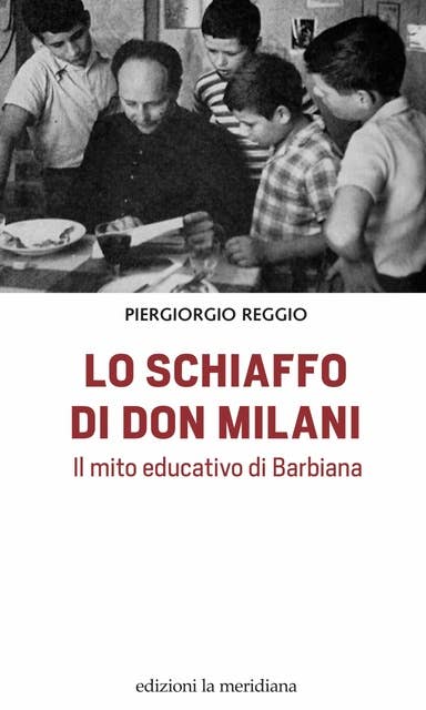 Lo schiaffo di don Milani: Il mito educativo di Barbiana