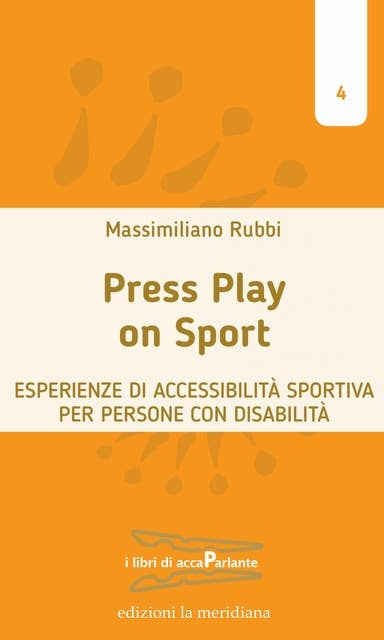 Press play on sport: Esperienze di accessibilità sportiva per persone con disabilità