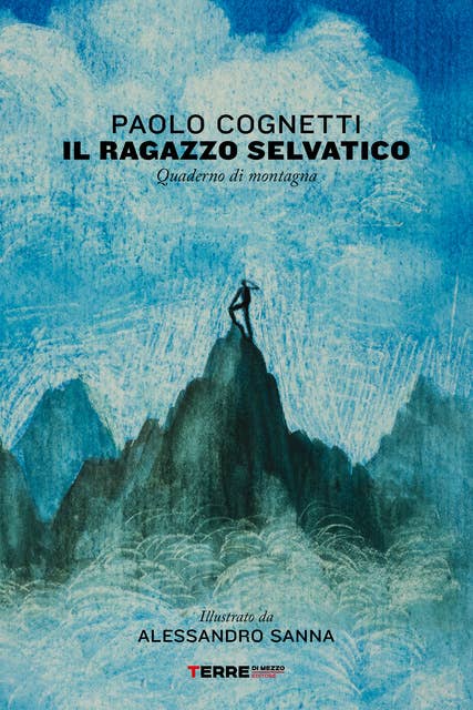 Cover for Il ragazzo selvatico: Quaderno di montagna