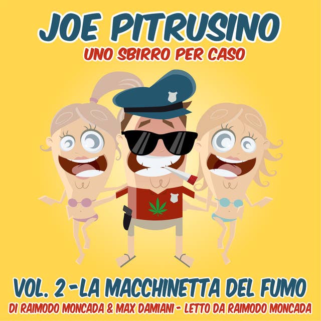 Joe Pitrusino – Uno Sbirro per caso – Vol. 2