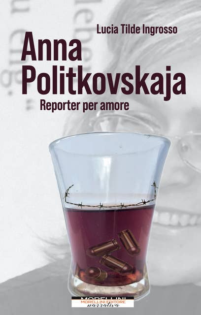 Anna Politkovskaja. Reporter per amore