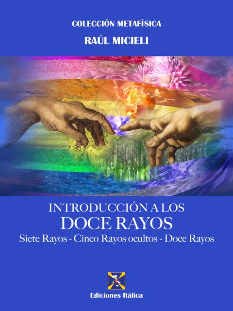 Introducción a los Doce Rayos: Siete Rayos - Cinco Rayos ocultos - Doce Rayos